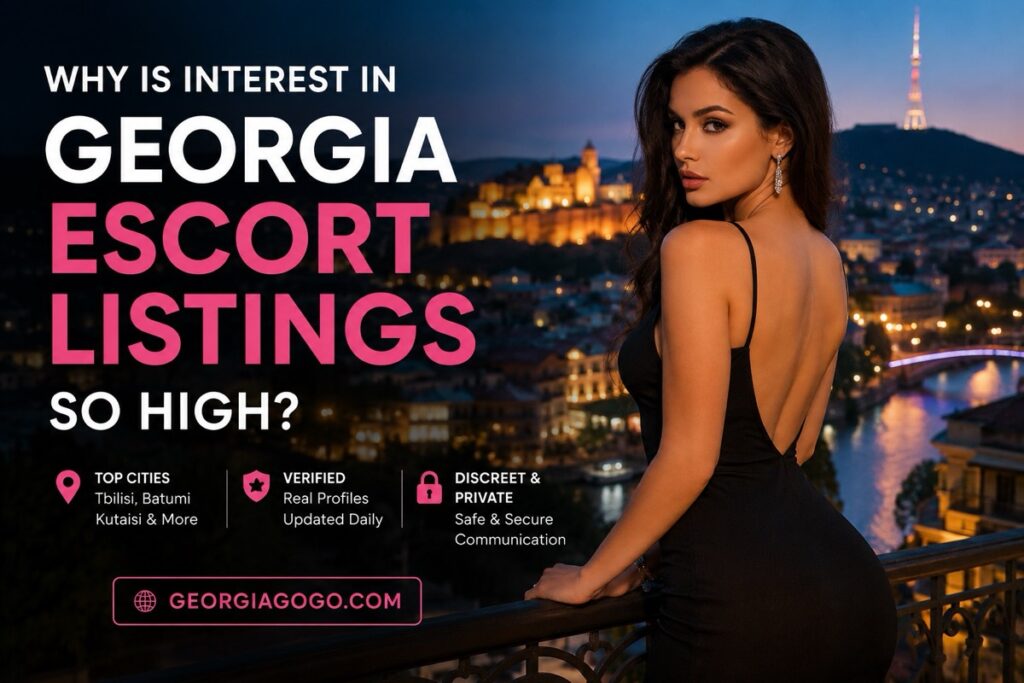 Why Is Interest in Georgia Escort Listings So High?